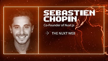 Sebastien Chopin - The Nuxt Web - Vuejs Amsterdam 2022