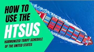 How to Use the Harmonized Tariff Schedule of the United States