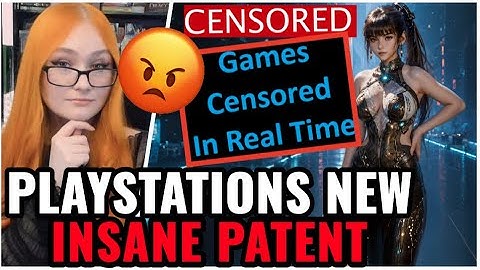 INSANE Sony AI Patent CENSORS Games In Real Time & "Bad Actor" System Can Limit Online Access, WTF