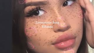 🌟 NIGHTCORE 🌟 Loveeeeeee Song {Rihanna} (sped up)