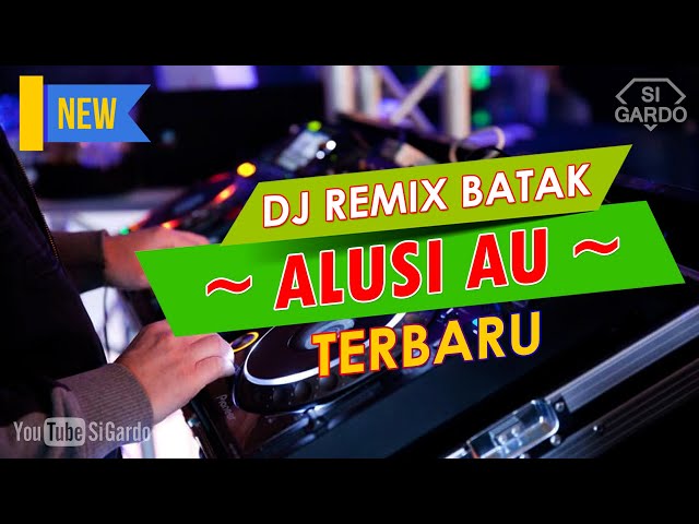 Dj Batak ALUSI AU Remix Terbaru dan Terpopuler 2023 - Si Gardo Remix class=