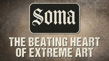 SOMA - The Beating Heart of Extreme Art (INTERVIEW)