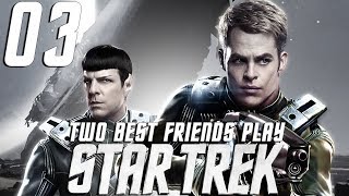 Two Best Friends Play Star Trek (Part 3)