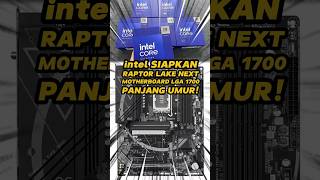 Intel Siapkan Raptor Lake Next, Motherboard LGA 1700 Panjang Umur!