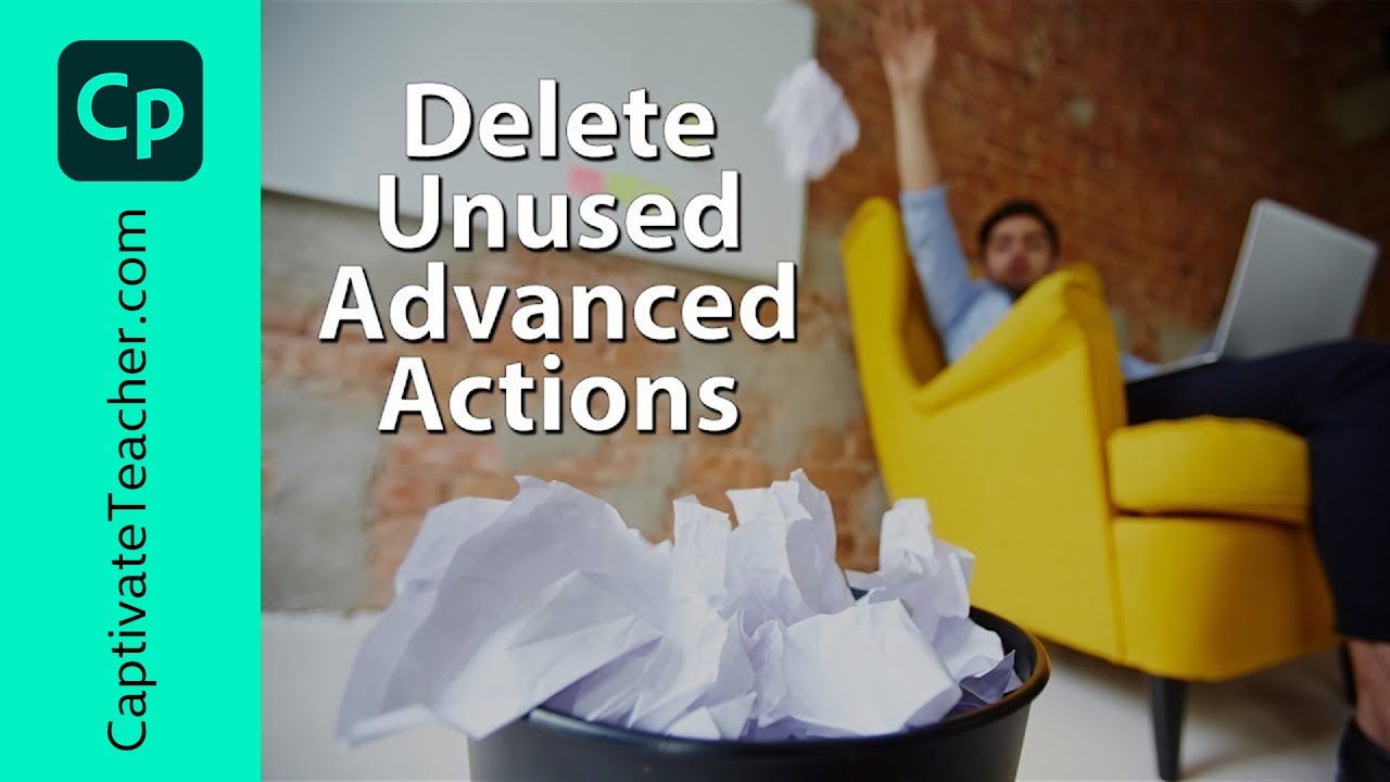 Delete Unused Advanced Actions In Your Adobe Captivate Elearning