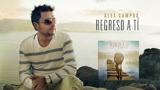 Regreso a ti (Regreso a ti) - Alex Campos | Audio Oficial chords