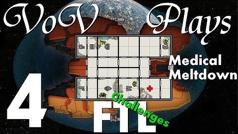 Fit As A Fiddle - VoV Plays FTL Challenges: Medical Meltdown - Part 4