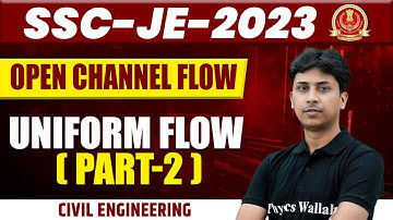 SSC JE 2023 | Open Channel Flow | Uniform flow | Part 2 | SSC JE Civil Engineering