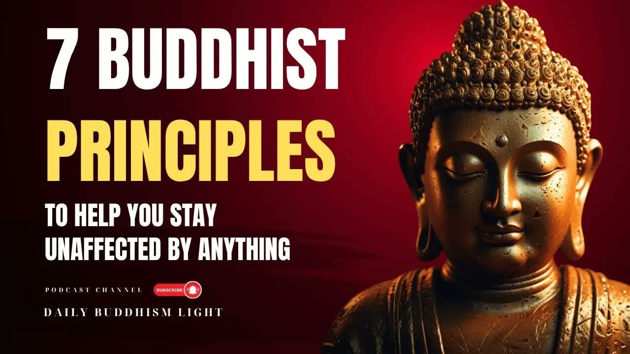 7 Buddhist Principles To Help You Stay Unaffected By Anything