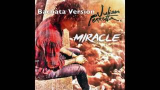 Julian Perretta - Miracle (Bachata Version) DJ Jérémie