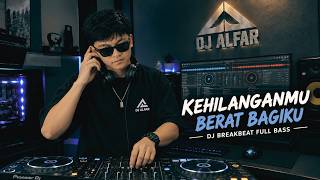 Kehilanganmu Berat Bagiku Breakbeat Full Bass || DJ Breakbeat Terbaru || Viral Tiktok 2026