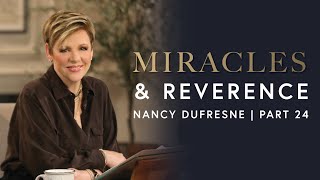 499 | Miracles & Reverence, Part 24