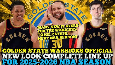 GOLDEN STATE WARRIORS OFFICIAL NEW LOOK COMPLETE LINE UP FOR 2025-2026 NBA SEASON | WARRIORS UPDATES