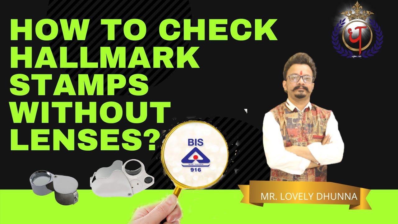 HOW TO CHECK YOUR HALLMARK JEWELLERY WITHOUT LENSES - BINA LENS KE HALLMARK JEWELLERY KAISE DEKHE ?