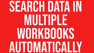 Search Data in Multiple Workbooks Automatically