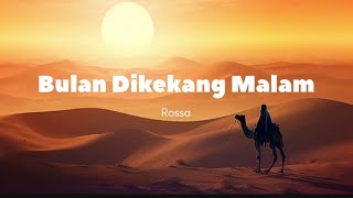 Bulan Dikekang Malam (Lirik) - Rossa