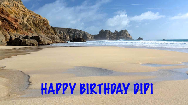 Dipi Birthday Song Beaches Playas