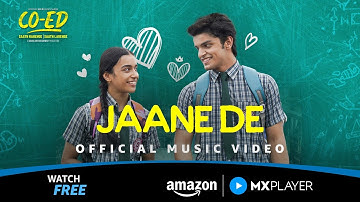 Jaane De | CO-ED | Official Music Video
