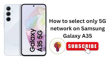 How to select only 5G network on Samsung Galaxy A35 / A35 5G