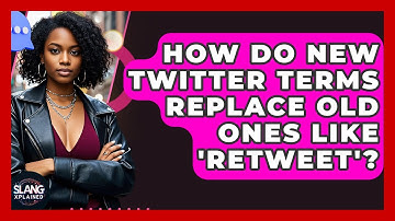 How Do New Twitter Terms Replace Old Ones Like 