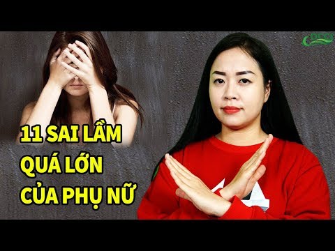 Video: Những Sai Lầm Của Phụ Nữ Có Thể Khiến đàn ông Sợ Hãi