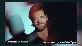 Jason Crabb - That's Why I Live This Way (Visualizer)