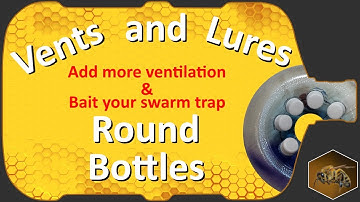 Bottle To Bottle Beekeeping | Additional Ventilation & Swarm Trap | Round Bottle Construction Part 4