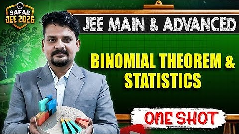 BINOMIAL THEOREM & STATISTICS in One Shot: All Concepts & PYQ Covered | JEE Main & Advanced | Safar
