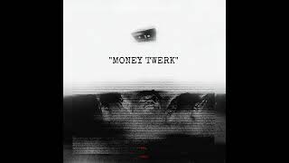 Money Twerk - B2A (feat. REE$e OSAMA & K$leezy)