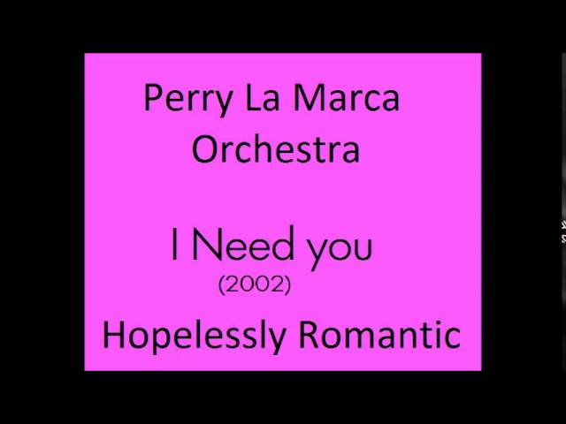 Perry LaMarca - I Need You