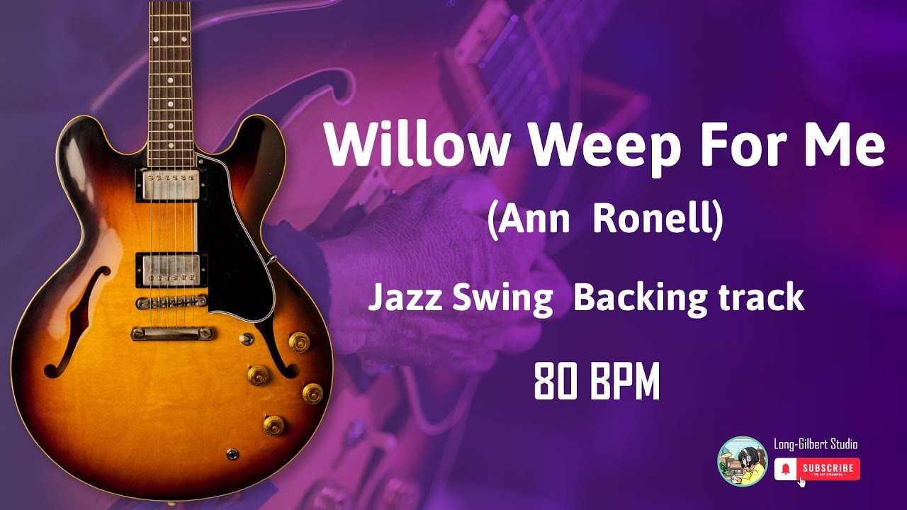 Willow Weep For Me (Ann Ronell) Jazz Swing Backing track 120 BPM - YouTube