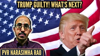 Trump Found Guilty On All 34 Counts Of Falsifying Business Records - Whats Next? Pvr Narasimha Rao