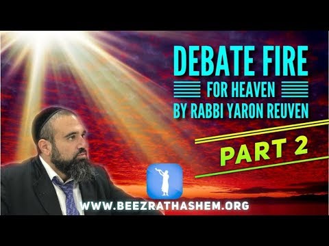MUSSAR Pirkei Avot (121) Debate Fire For Heaven PART 2