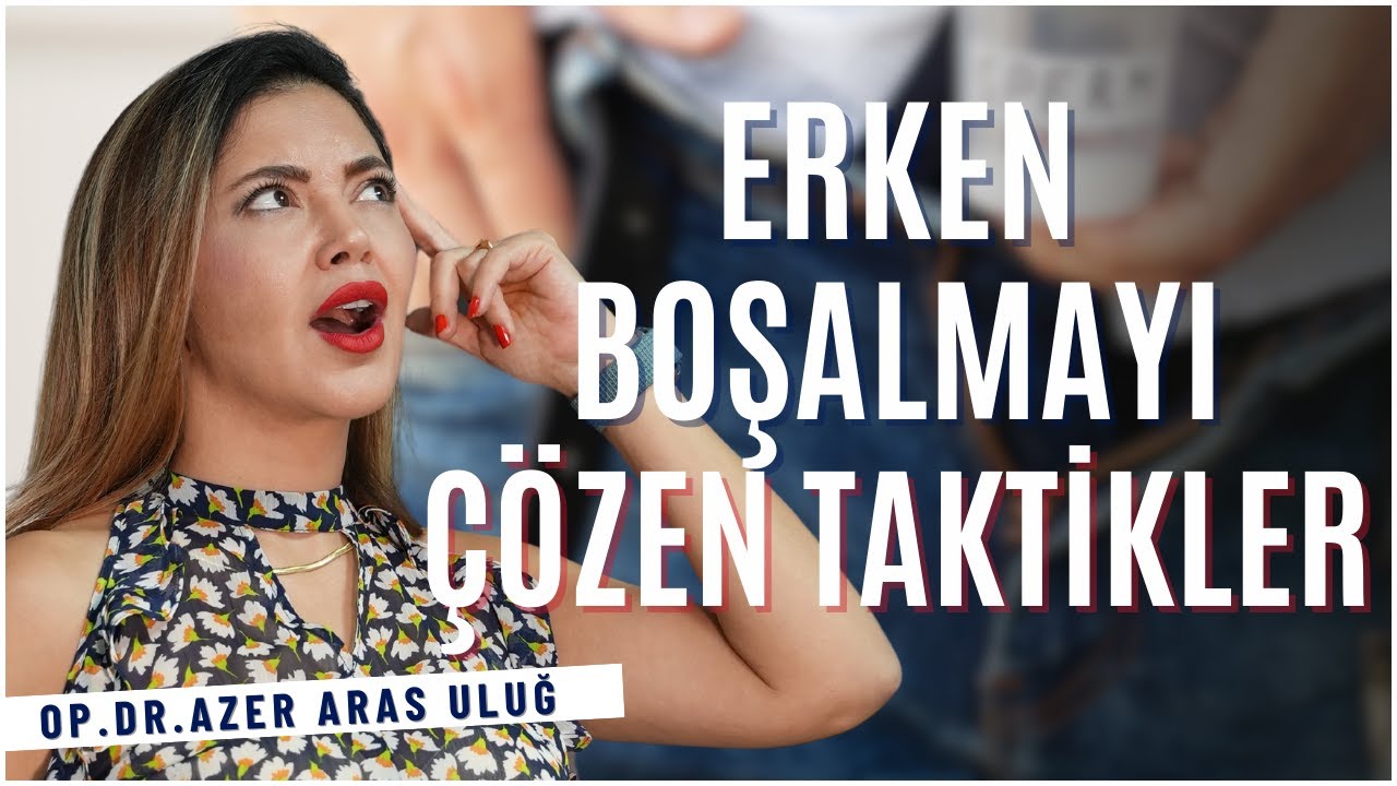 Erken Boşalmayı Çözen Taktikler I @drazerarasulug #erkenboşalma