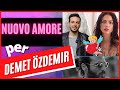 Demet ozdemir: nuovo fidanzato. Can yaman sconvolto