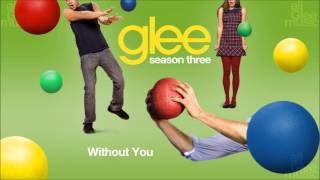 Video thumbnail of "Without You | Glee [HD FULL STUDIO]"