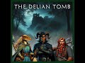 THE DELIAN TOMB - Episode 1: A Brewing Storm