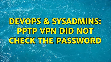 DevOps & SysAdmins: PPTP VPN did not check the password (2 Solutions!!)