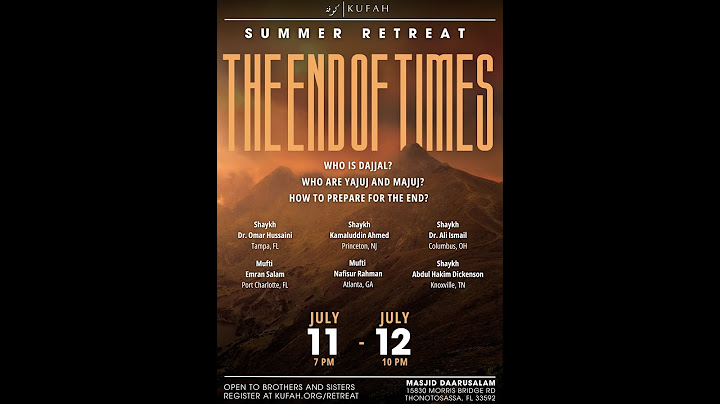 Kufah Summer Retreat: The End of Times Day 2