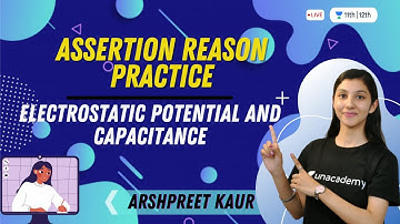 Assertion Reason Practice | Electrostatic Potential & Capacitance | Physics | Arshpreet Kaur