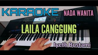 Karaoke || LAILA CANGGUNG (Iyeth Bustami)