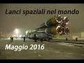 Lanci Spaziali - Maggio 2016