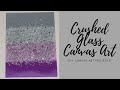 Crushed Glass and Glitter Canvas Art | DIY Art