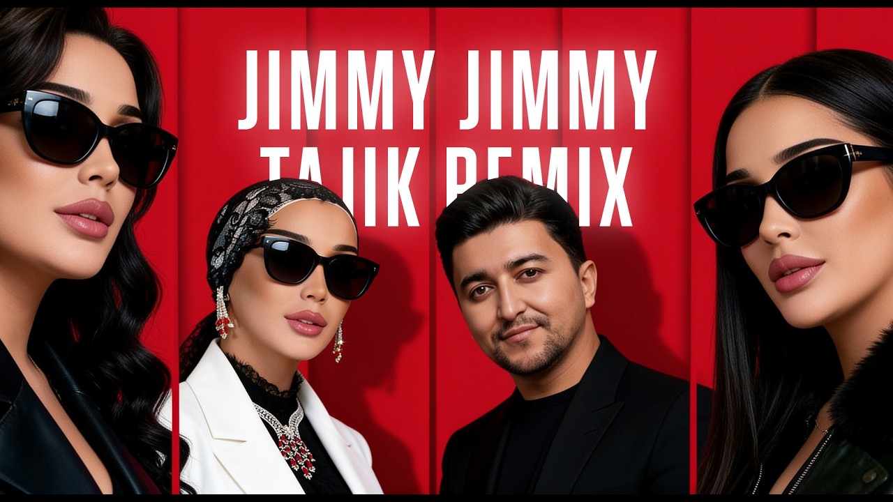 Jimmy Jimmy Tajik Remix – Noziya Karomatullo, Rustam Azimi, Zulaykho, OSIYA, Madina Aknazarova