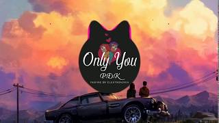 Only You - P.Đ.K (Inspired By Elektronomia)