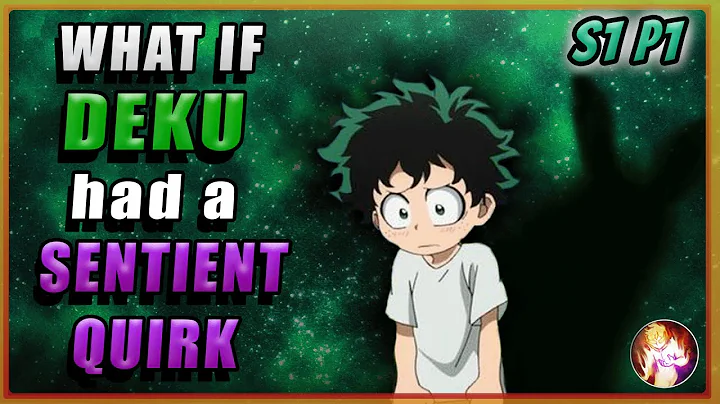 What If Deku Had A Sentient Quirk | Part 1 Season ...