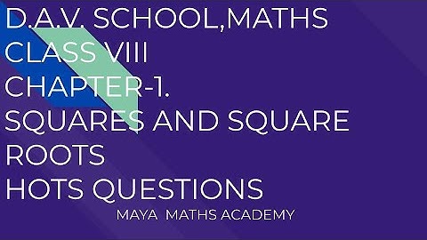 D.A.V. Math|Class VIII|Ch-1 Squares And Square Roots| HOTS QUESTIONS