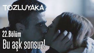 Seni Kaybetmekten Korkuyorum! - Tozluyaka 22. Bölüm