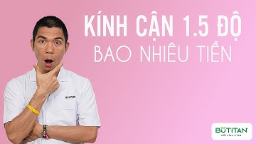 Kính cận 1.5 độ bao nhiêu tiền sao nhiều người mua giá cao I Phùng Huy Hòa