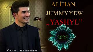 ALİHAN JUMMYYEW - YASHYL (cover)Jelil#alihan #turkmenistan #turkmenowazy #ses Resimi